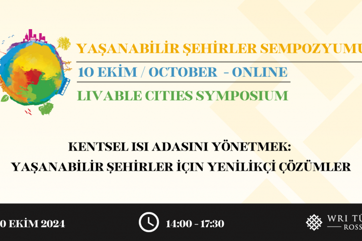WRI Türkiye 12. Yaşanabilir Şehirler Sempozyumu Başladı