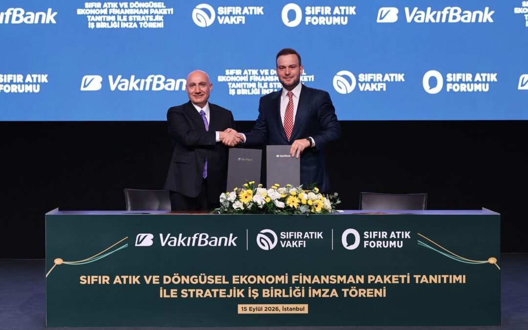 VakıfBank’tan Döngüsel Ekonomiye 10 Milyar TL