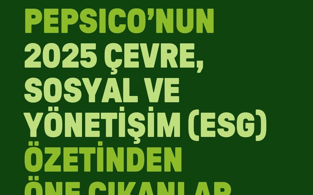 PepsiCo 2025 ESG Performansını Açıkladı